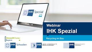 IHK Spezial Webinar: Recycling im Bau - Digitalisierung als Lösung für ressourcenschonendes Bauen