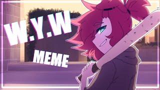 W.Y.W ANIMATION MEME || Corr/Zombie Lilli