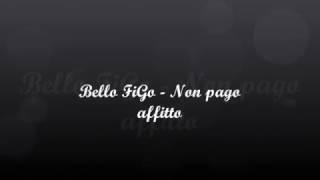 Bello FiGo - Non pago Affitto [with lyrics]