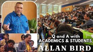 Allan BIRD: Discussions with University of PNG & Australian National University Academics & Students