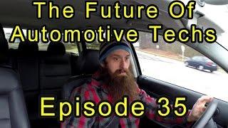 The Future of Automotive Technicians ~ Episode 35