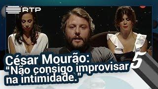 Pressão no Ar: César Mourão - "Não consigo improvisar na intimidade" - 5 Para a Meia Noite