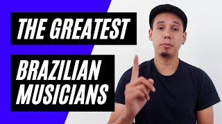 The greatest Brazilian musicians #1