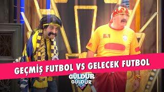 Geçmiş Futbol VS Gelecek Futbol - Güldür Güldür Show