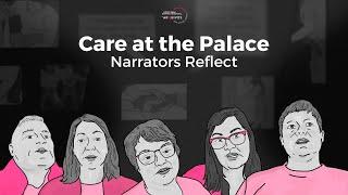 Care at the Palace: Narrators Reflect