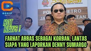 DENNY SUMARGO DI LAPORKAN COBA CEK SURAT LAPORANNYA SIAPA NAMA PELAPORNYA