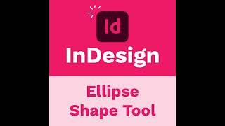 The Learnit Minute - InDesign Ellipse Shape Tool #InDesign #Shorts