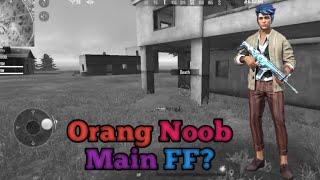 KETIKA ORANG NOOB MAIN FF!!