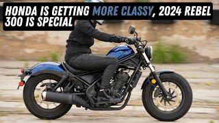 2024 Honda Rebel 300 Better Than Rebel 500?? It Turns Out This Is The Reason