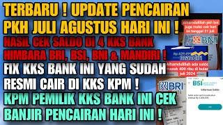 BANJIR PENCAIRAN ! KONFIRMASI TERBARU PENCAIRAN PKH JUL - AGST DI SEMUA KKS ! INI KKS BANK2 YG CAIR