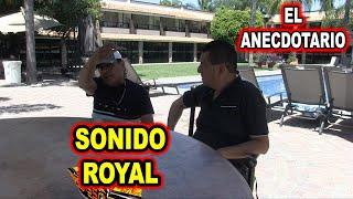 *** EL ANECDOTARIO CON SONIDO ROYAL ***