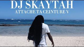 DJ SKAYTAH - ATTACHE TA CEINTURE 5  (FESTIVAL EDITION) SHATTA, DANCEHALL, AMAPIANO, AFRO, BOUYON