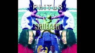 PhiTuS - SQUAAAD (Song)