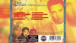 Elvis Martinez - Mas Grande Que El (Audio Oficial) álbum Musical Yo Soy Mas Grande Que El - 2005