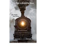 This Train is Bound for Glory - Jim Nalls