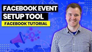 Facebook Event Setup Tool: 2022 Tutorial