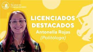 Licenciados Destacados: Antonella Rojas (Politóloga)