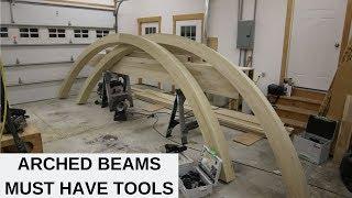 The Tool Rundown for Making Arched Beams