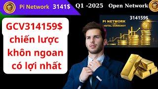 Pi Network - GCV314159 chiến lược khôn ngoan có lợi nhất