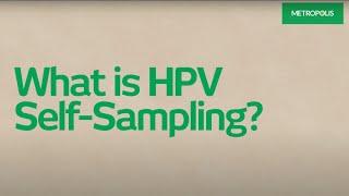 HPV Self-Sampling: A Simple & Safe Way to Prioritize Your Health