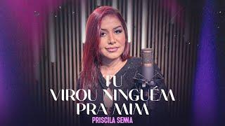 Priscila Senna - Tu Virou Ninguém Pra Mim (Vídeo Oficial)