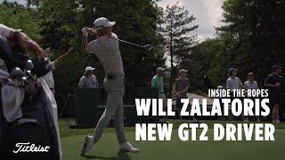 Inside the Ropes with Will Zalatoris and his NEW Titleist GT2 driver