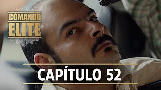 Comando Élite | Capítulo 52 | Zúñiga es detenido