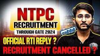 NTPC Recruitment Through GATE Cancelled? | Detailed Information | Official RTI Reply