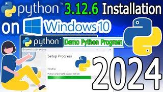 How to Install Python 3.12.6 on Windows 10 [ 2024 Update ] Demo HelloWorld Python Program