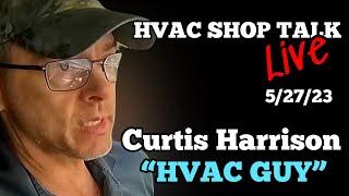 HVAC Shop Talk Live | Curtis Harrison "HVAC Guy" | 6/3/23 8 PM EST