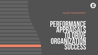 Using Performance Appraisals to Drive Organizational Success