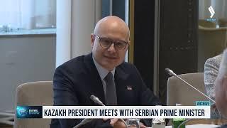 Kazakh President meets with Serbian Prime Minister