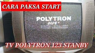 CARA START PAKSA TV POLYTRON 123 STANBY