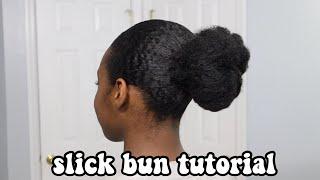 SLICK BUN TUTORIAL ON THICK NATURAL HAIR !!! (type 4) 