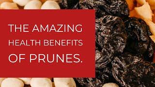 The amazing health benefits of prunes- dried plums.