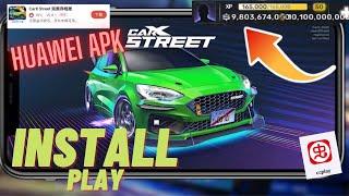 Carx Street MOD Install on HUAWEI Android Mobile Device (FREE Download )