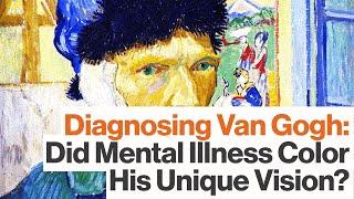 Van Gogh’s Mental Illness:  Was Epilepsy Responsible for His Madness & Genius? | Big Think