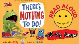Read Aloud For Kids | There's Nothing To Do! | Read For Fun