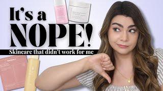 It's a Nope! | Skincare that Didn't Work for Me! 