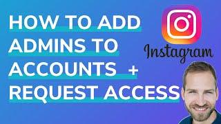 How To Add Admin To Instagram Account or Give Access To Agencies in 2024 (+ How to REQUEST access)