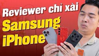 Reviewer chỉ dùng iPhone và Samsung ???