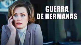 Guerra de hermanas | Películas completas en Español Latino