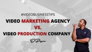 The difference between a video marketing agency and a video production company