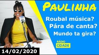 Paulinha fla ma ess lança se album e musicas sem se conhecimento e fla me paraba di canta - 14/02/20