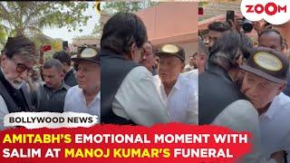 Amitabh Bachchan shares EMOTIONAL moment with Salim Khan at LEGENDARY Manoj Kumar's Funeral