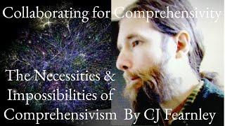 Necessities & Impossibilities of Comprehensivism: Collaborating for Comprehensivity by CJ Fearnley