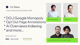 It’s New 11/21: DOJ On Google Selling Chrome, Page Annotations Are Evil & AI Overviews Indexing