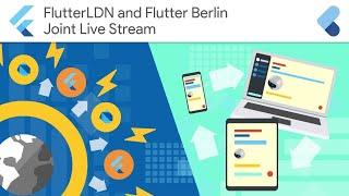 Meetup Live Stream @ FlutterLDN and Flutter Berlin - Flutter Community