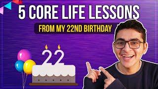 5 Things I learned before turning 22 | Life lessons with Ayush