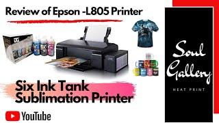 Epson L805 Printer Review  Best sublimation printer with six ink tank